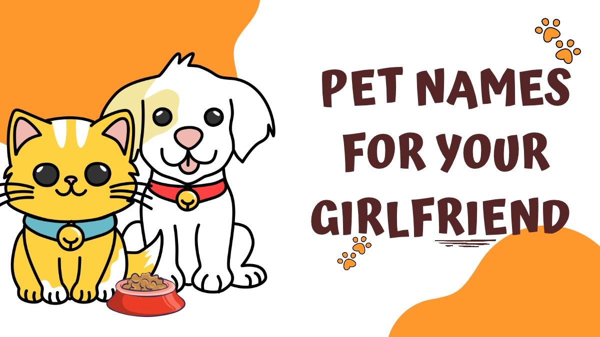 250+ Pet Names for Your Girlfriend | Cute, Romantic Nicknames
